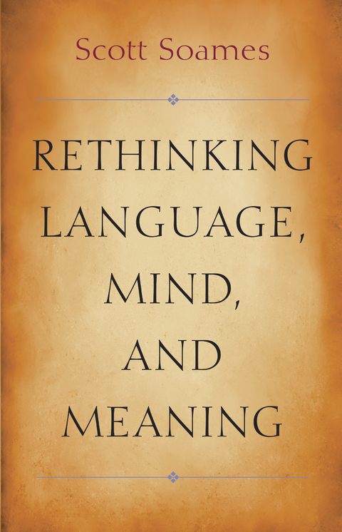 Rethinking Language, Mind, and Meaning -  Scott Soames