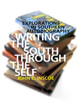 Writing the South through the Self -  John C. Inscoe