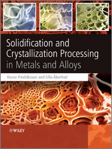 Solidification and Crystallization Processing in Metals and Alloys - Hasse Fredriksson, Ulla Akerlind