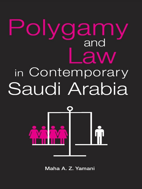 Polygamy and Law in Contemporary Saudi Arabia - Maha Yamani