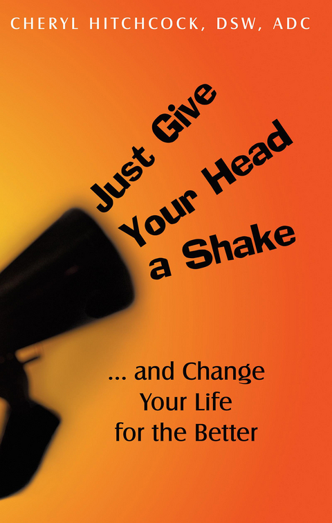 Just Give Your Head a Shake - Cheryl Hitchcock