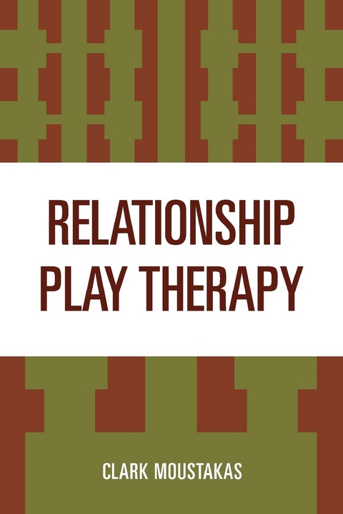 Relationship Play Therapy -  Clark Moustakas