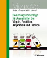 Dosierungsvorschläge für Arzneimittel bei Vögeln, Reptilien, Amphibien und Fischen -  Dana Ströse,  Sascha Schütz,  Silke Schütz,  Hermann Kempf