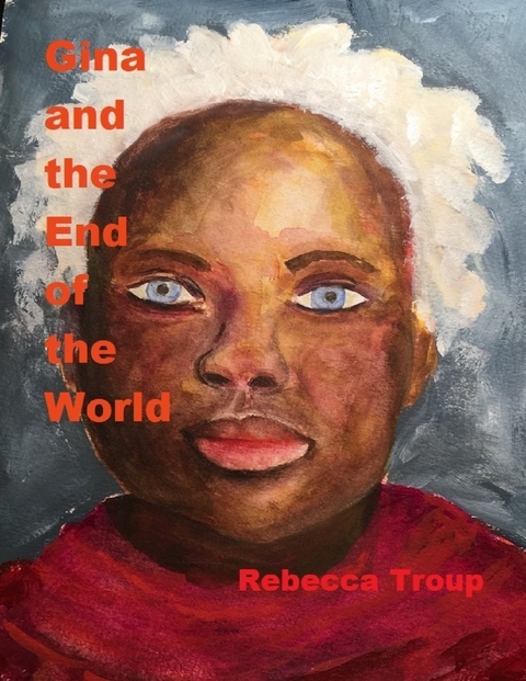 Gina and the End of the World -  Troup Rebecca Troup