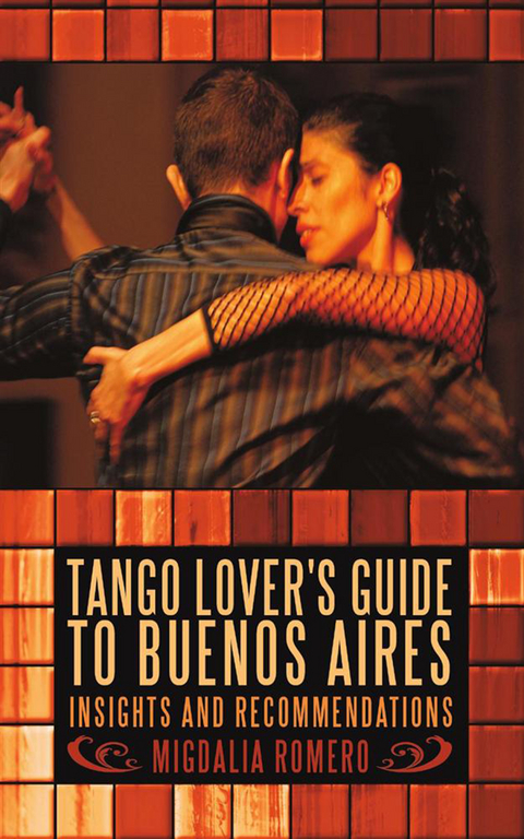 Tango Lover's Guide to Buenos Aires -  Migdalia Romero