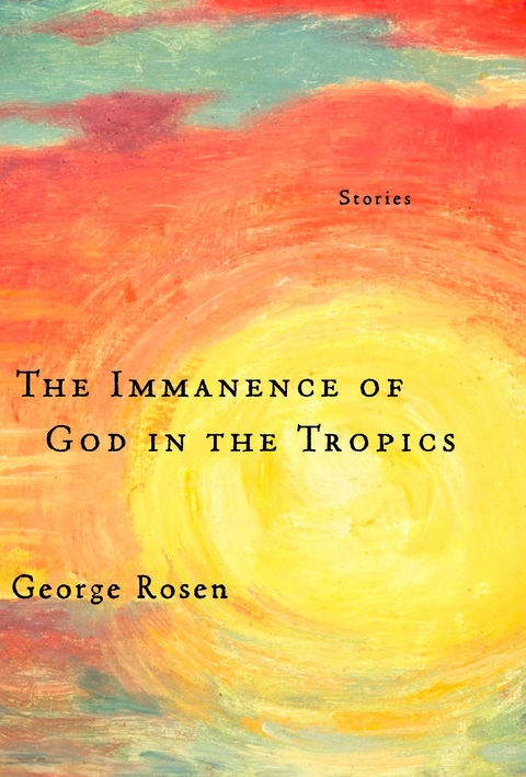 Immanence of God in the Tropics -  George Rosen