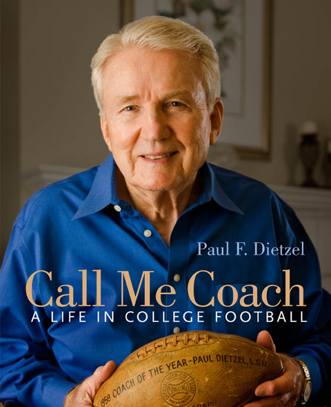 Call Me Coach -  Paul F. Dietzel