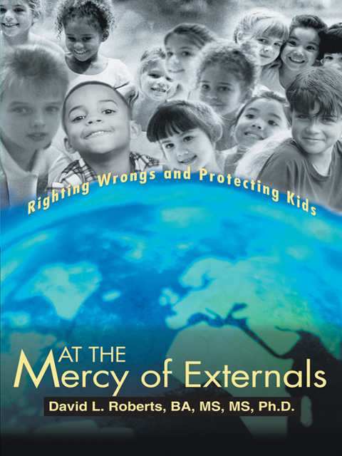 At the Mercy of Externals -  David L. Roberts BA MS MS Ph.D.