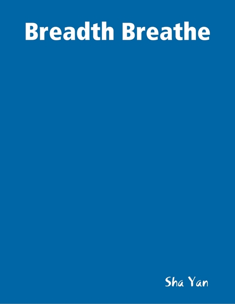 Breadth Breathe -  Yan Sha Yan