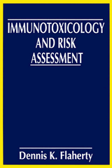 Immunotoxicology and Risk Assessment - Dennis K. Flaherty