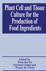 Plant Cell and Tissue Culture for the Production of Food Ingredients - 