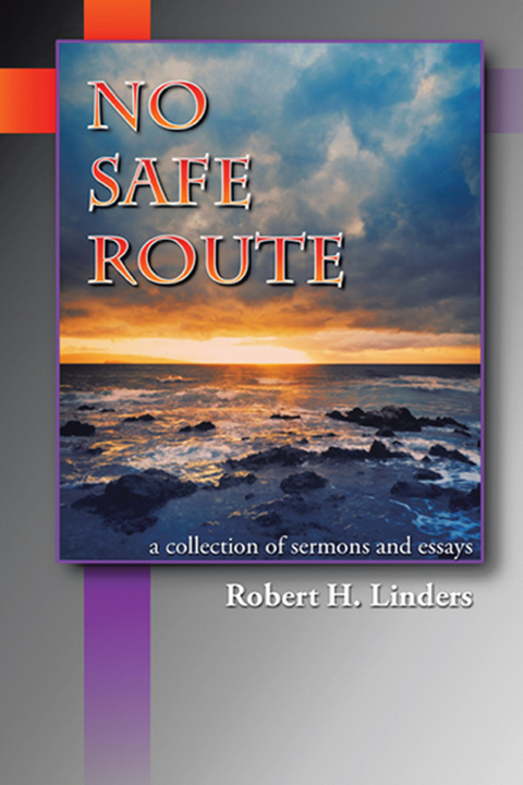 No Safe Route - Robert H. Linders