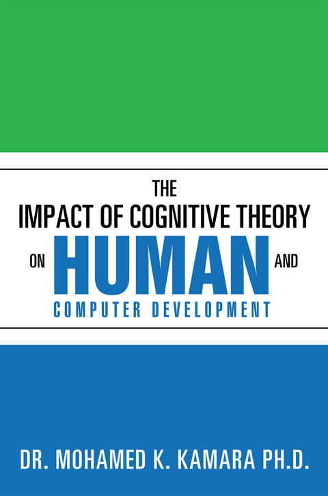 The Impact of Cognitive Theory on Human and Computer Development - Dr. Mohamed K. Kamara