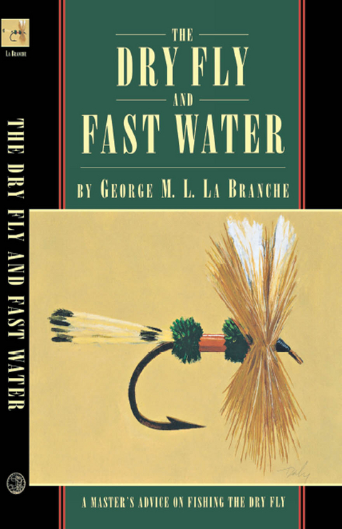 Dry Fly and Fast Water -  George La Branche