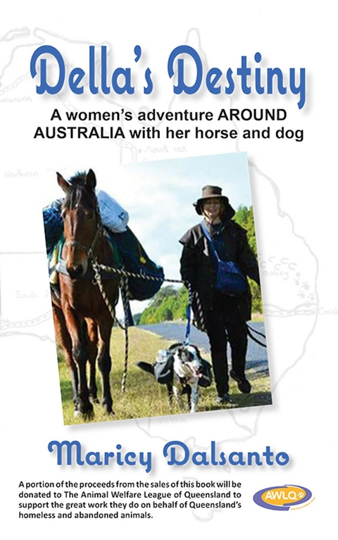 Della's Destiny - A Women's Adventure Around Australia with Her Horse and Dog -  Maricy Dalsanto