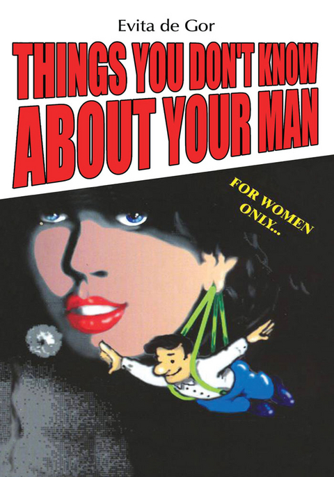 Things You Don't Know About Your Man - Evita de Gor