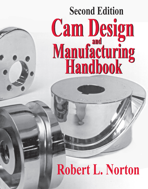 Cam Design and Manufacturing Handbook -  Robert Norton