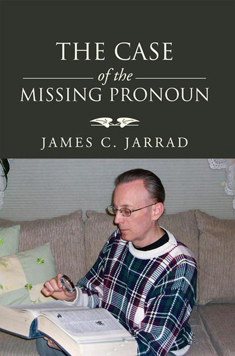 Case of the Missing Pronoun -  James C. Jarrad