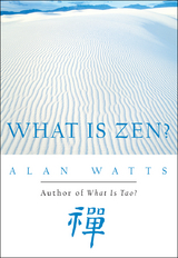 What Is Zen? -  Alan Watts