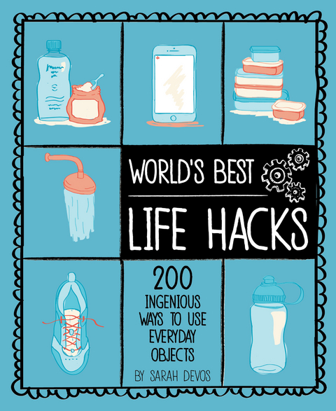 World's Best Life Hacks -  Sarah Devos