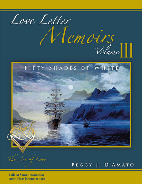 Love Letter Memoirs Volume Iii -  Peggy J. D'Amato