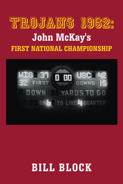 Trojans 1962: John Mckay's First National Championship - Bill Block