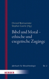 Bibel und Moral - ethische und exegetische Zugänge - 