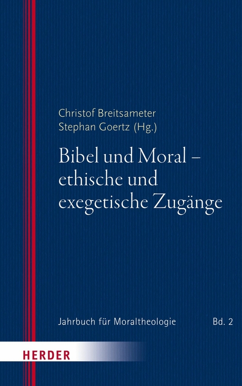 Bibel und Moral - ethische und exegetische Zugänge - 