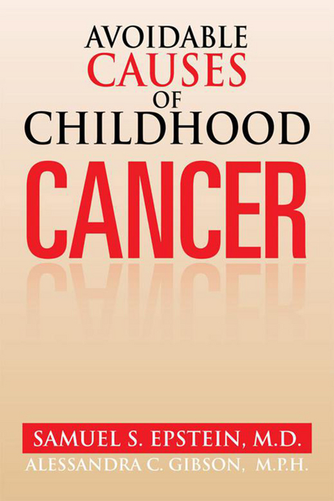 Avoidable Causes of Childhood Cancer - Samuel S. Epstein, Allesandra C. Gibson