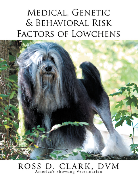 Medical, Genetic & Behavioral Risk Factors of Lowchens - Ross Clark DVM