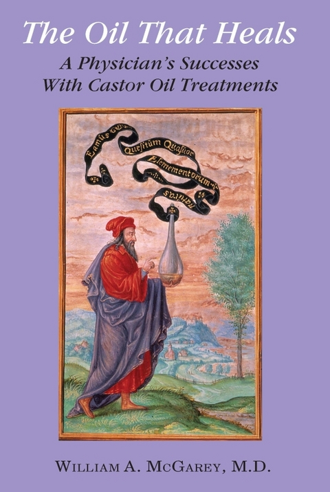 The Oil That Heals - William A. McGarey