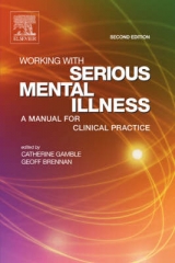 Working With Serious Mental Illness - Gamble, Catherine; Brennan, Geoff