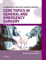 Core Topics in General & Emergency Surgery - Paterson-Brown, Simon