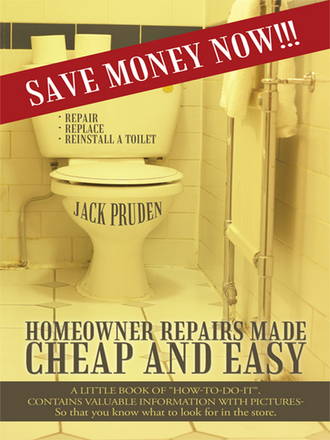 Homeowner Repairs Made Cheap and Easy - Jack Pruden