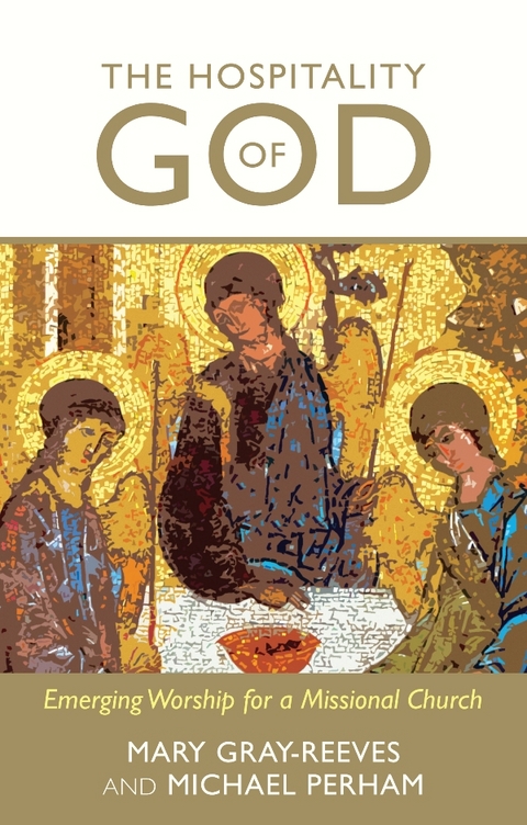 Hospitality of God - Mary Gray-Reeves, Michael Perham