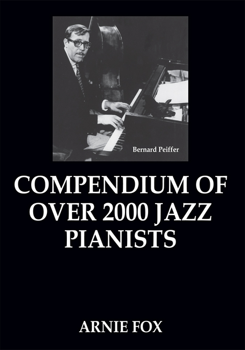 Compendium of over 2000 Jazz Pianists -  Arnie Fox