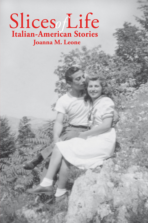 Slices of Life: Italian-American Stories - Joanna M. Leone