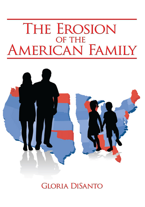 The Erosion of the American Family - Gloria DiSanto