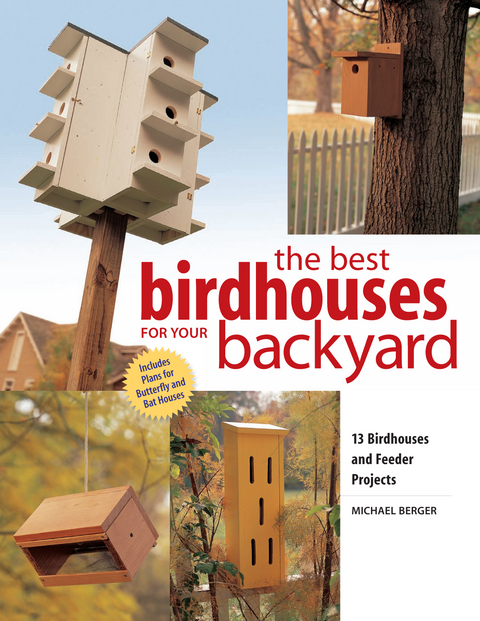 Best Birdhouses for Your Backyard -  Michael Berger