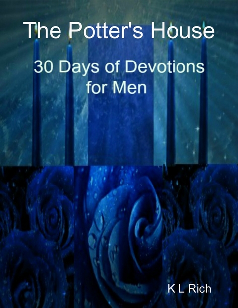 Potter's House: 30 Days of Devotions for Men -  Rich K L Rich