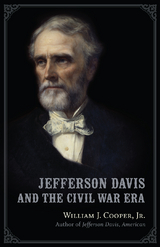 Jefferson Davis and the Civil War Era -  Jr. William J. Cooper