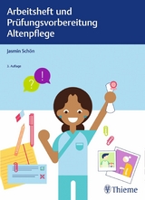 Arbeitsheft und Prüfungsvorbereitung Altenpflege -  Jasmin Schön