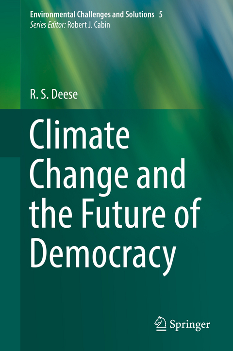 Climate Change and the Future of Democracy - R. S. Deese