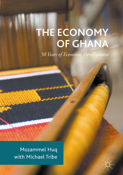 Economy of Ghana -  Mozammel Huq,  Michael Tribe