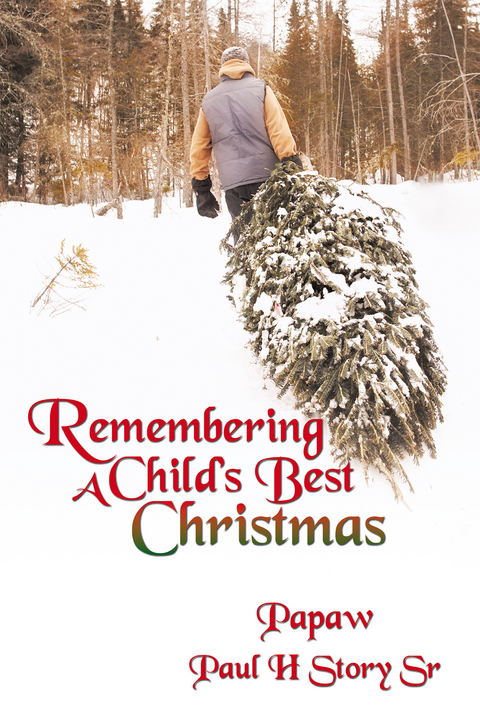 Remembering a Child's Best Christmas -  Papaw