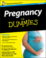 Pregnancy For Dummies -  Mary Duenwald,  Keith Eddleman,  Roger Henderson,  Sarah Jarvis,  Joanne Stone