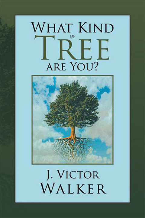 What Kind of Tree Are You? - J. Victor Walker