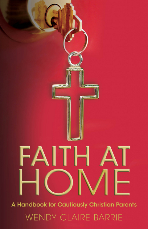 Faith at Home -  Wendy Claire Barrie