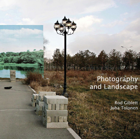 Photography and Landscape -  Rod Giblett,  Juha Tolonen