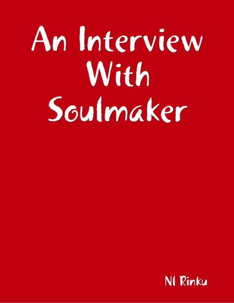 An Interview With Soulmaker -  Nl Rinku